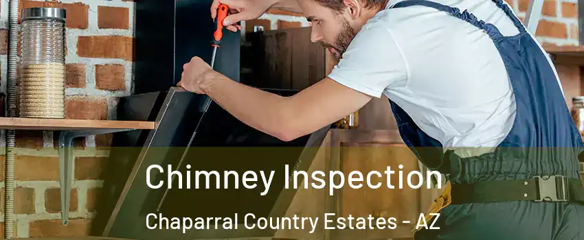 Chimney Inspection Chaparral Country Estates - AZ