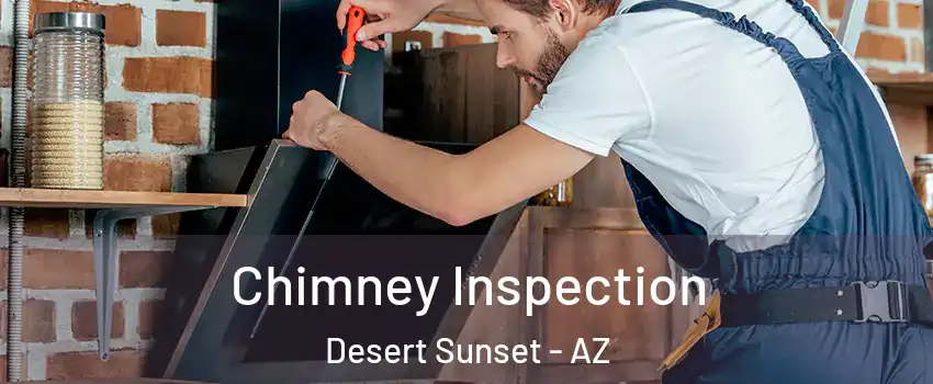 Chimney Inspection Desert Sunset - AZ