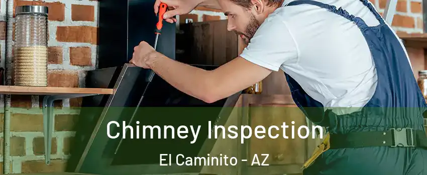 Chimney Inspection El Caminito - AZ