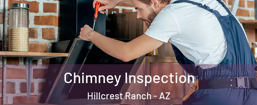 Chimney Inspection Hillcrest Ranch - AZ