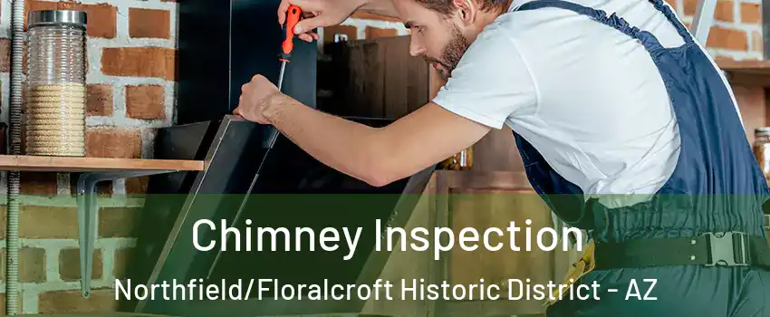 Chimney Inspection Northfield/Floralcroft Historic District - AZ