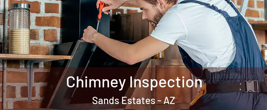 Chimney Inspection Sands Estates - AZ