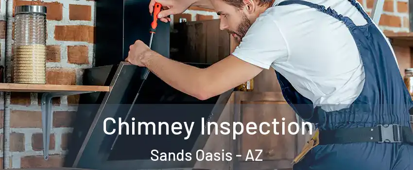 Chimney Inspection Sands Oasis - AZ