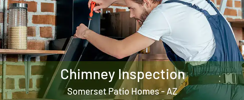 Chimney Inspection Somerset Patio Homes - AZ