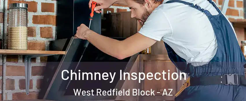 Chimney Inspection West Redfield Block - AZ
