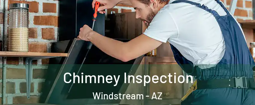 Chimney Inspection Windstream - AZ