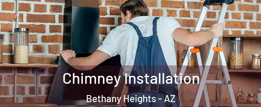Chimney Installation Bethany Heights - AZ