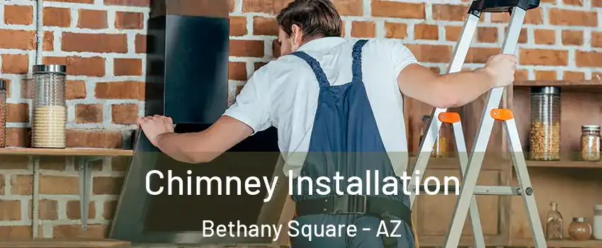 Chimney Installation Bethany Square - AZ