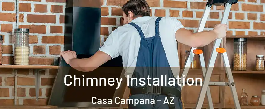 Chimney Installation Casa Campana - AZ