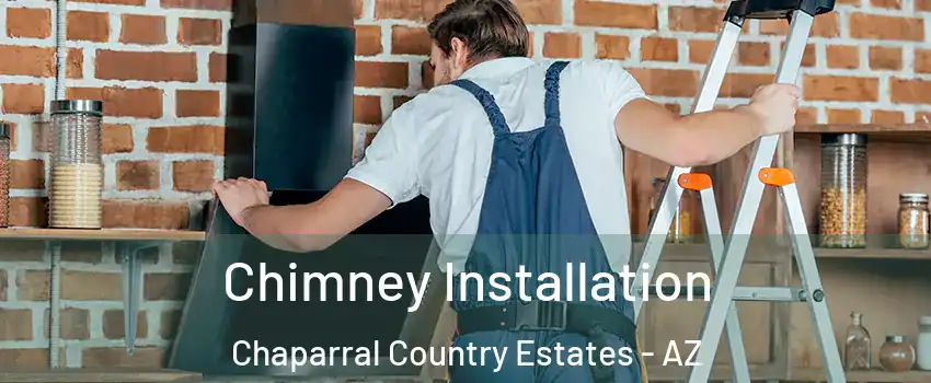 Chimney Installation Chaparral Country Estates - AZ