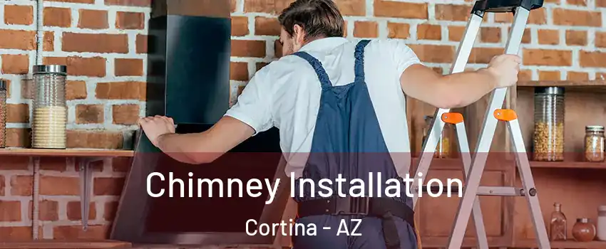Chimney Installation Cortina - AZ