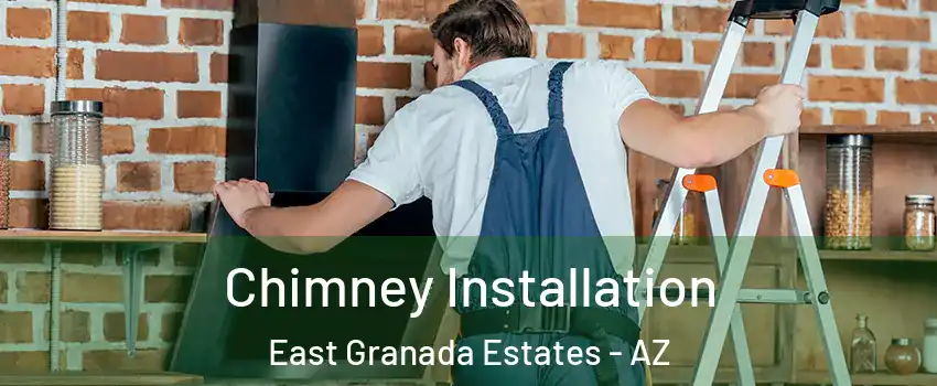 Chimney Installation East Granada Estates - AZ