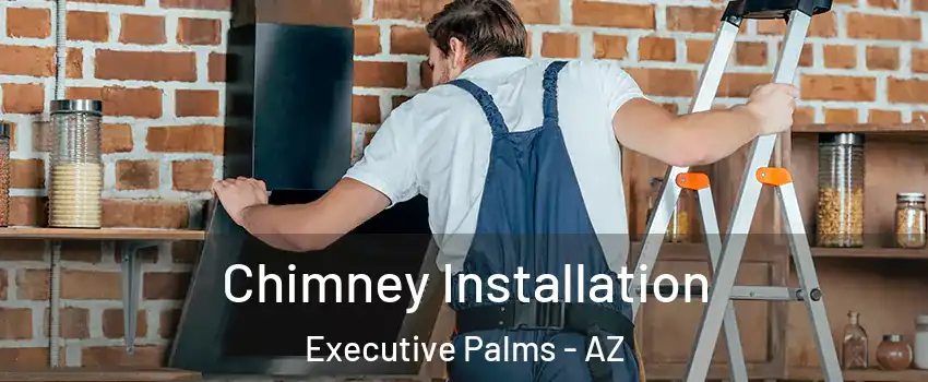 Chimney Installation Executive Palms - AZ