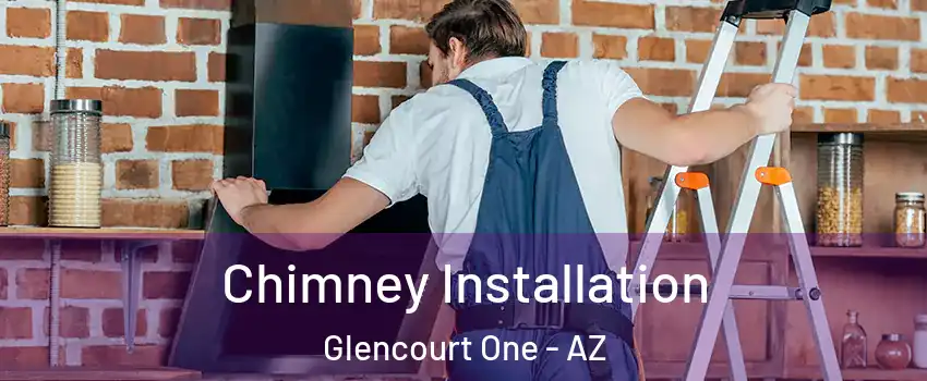 Chimney Installation Glencourt One - AZ
