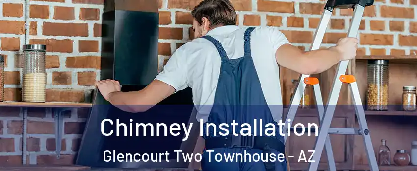 Chimney Installation Glencourt Two Townhouse - AZ
