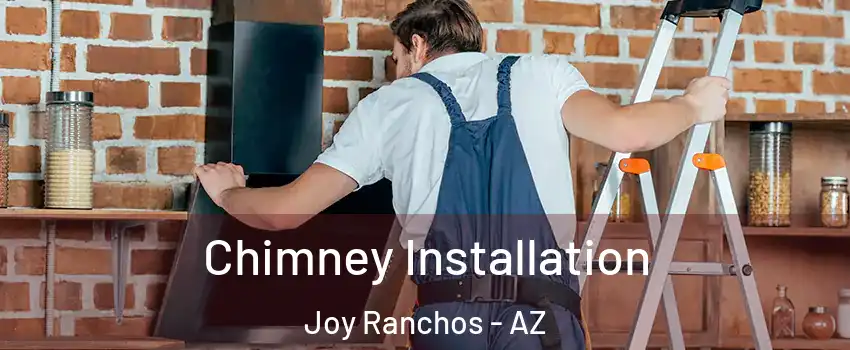 Chimney Installation Joy Ranchos - AZ