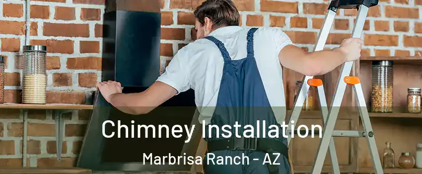 Chimney Installation Marbrisa Ranch - AZ