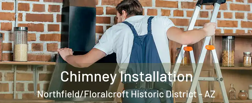 Chimney Installation Northfield/Floralcroft Historic District - AZ