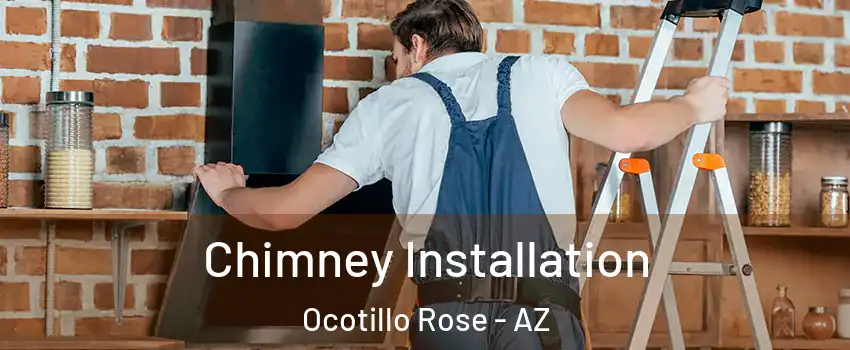 Chimney Installation Ocotillo Rose - AZ