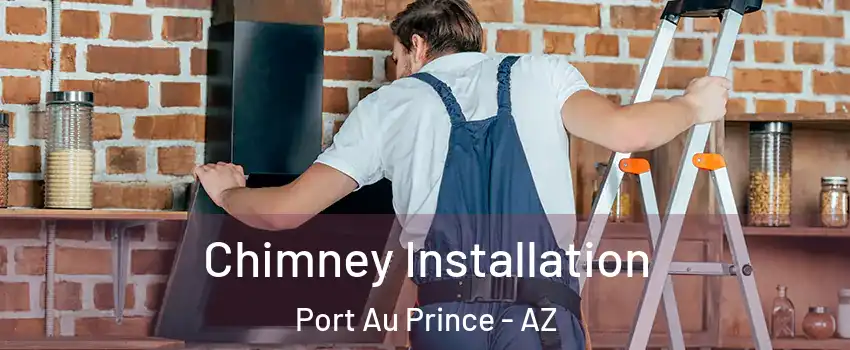 Chimney Installation Port Au Prince - AZ