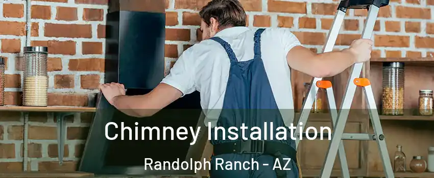 Chimney Installation Randolph Ranch - AZ