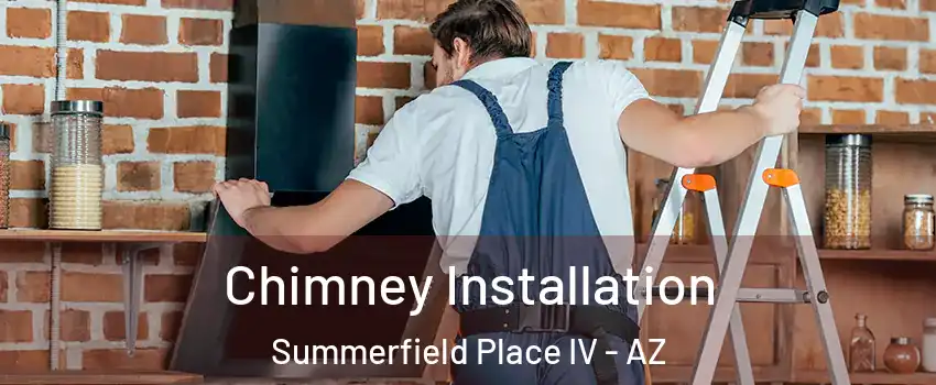Chimney Installation Summerfield Place IV - AZ