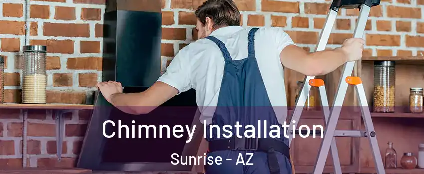 Chimney Installation Sunrise - AZ