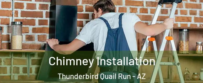 Chimney Installation Thunderbird Quail Run - AZ