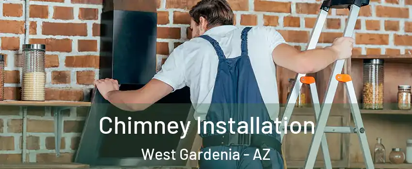 Chimney Installation West Gardenia - AZ