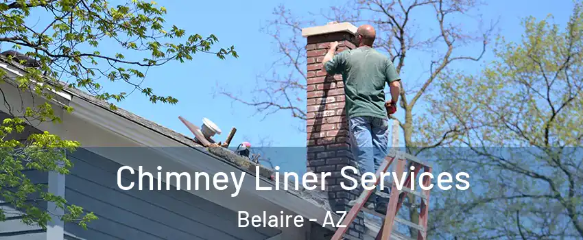 Chimney Liner Services Belaire - AZ