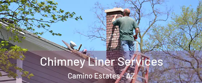 Chimney Liner Services Camino Estates - AZ