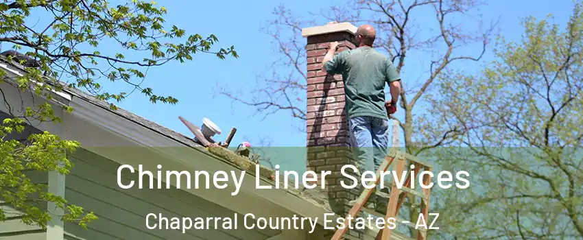 Chimney Liner Services Chaparral Country Estates - AZ