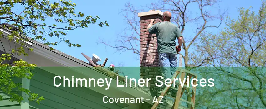 Chimney Liner Services Covenant - AZ