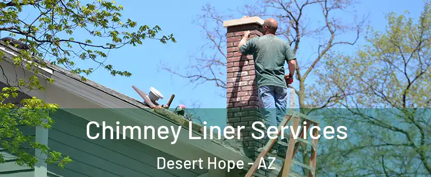 Chimney Liner Services Desert Hope - AZ