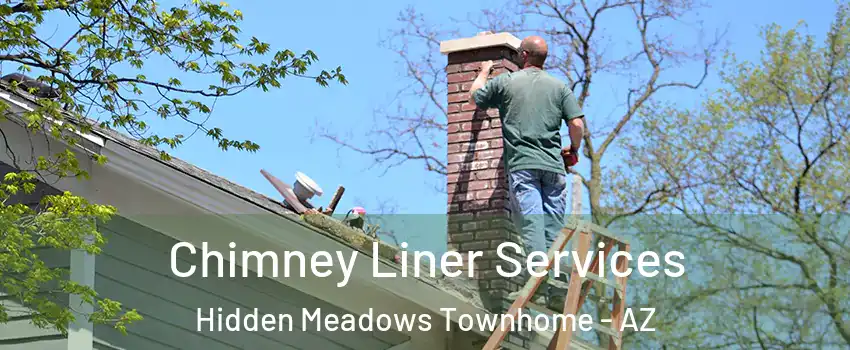 Chimney Liner Services Hidden Meadows Townhome - AZ