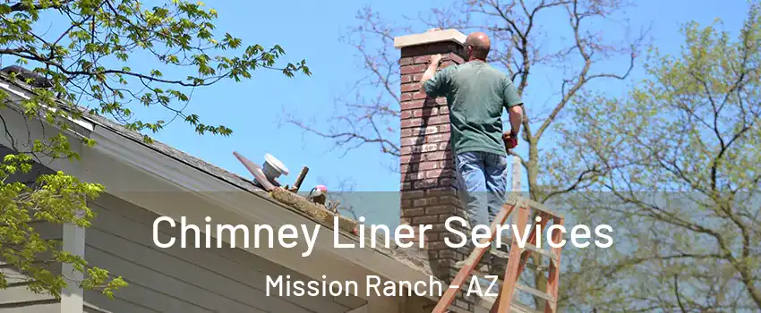 Chimney Liner Services Mission Ranch - AZ