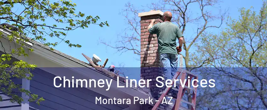 Chimney Liner Services Montara Park - AZ