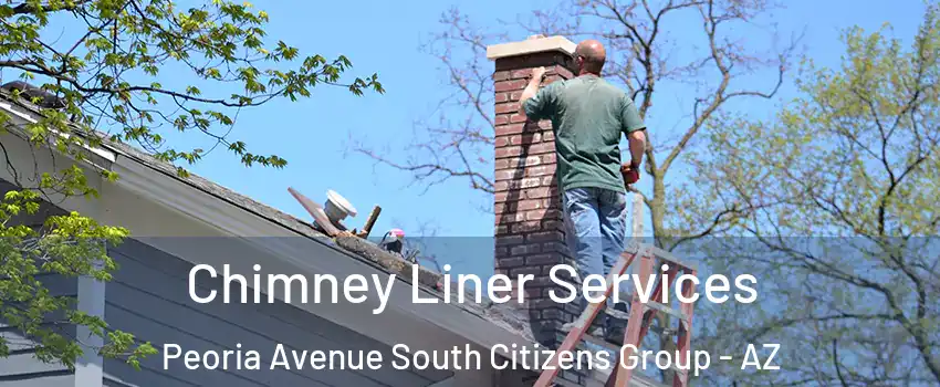 Chimney Liner Services Peoria Avenue South Citizens Group - AZ