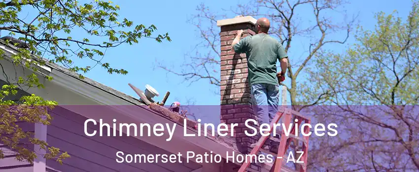 Chimney Liner Services Somerset Patio Homes - AZ