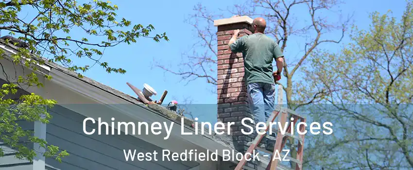 Chimney Liner Services West Redfield Block - AZ