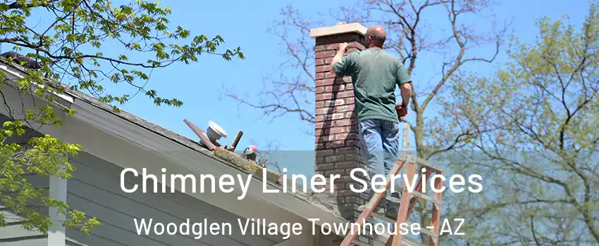 Chimney Liner Services Woodglen Village Townhouse - AZ