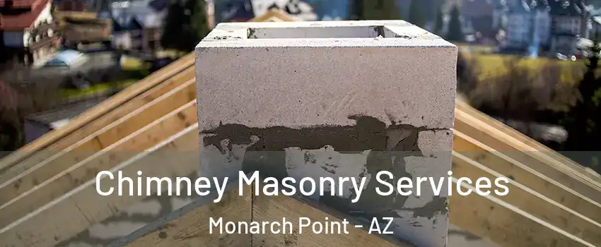 Chimney Masonry Services Monarch Point - AZ