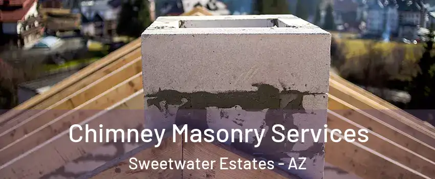 Chimney Masonry Services Sweetwater Estates - AZ