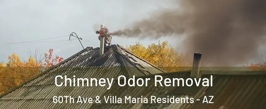 Chimney Odor Removal 60Th Ave & Villa Maria Residents - AZ