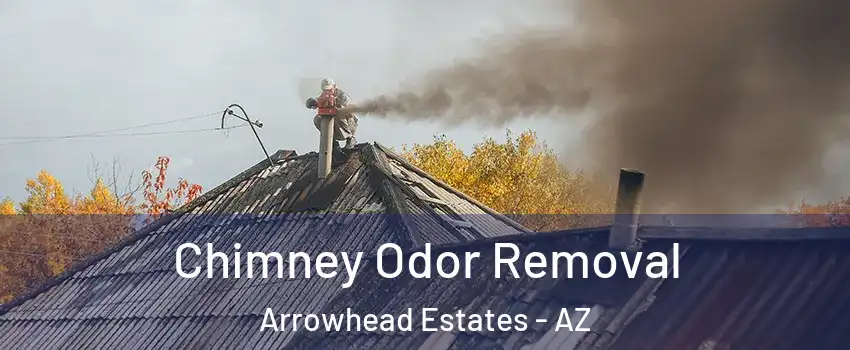 Chimney Odor Removal Arrowhead Estates - AZ
