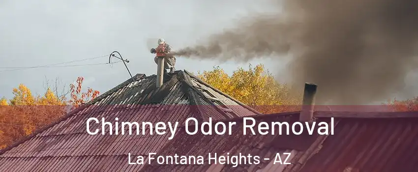 Chimney Odor Removal La Fontana Heights - AZ