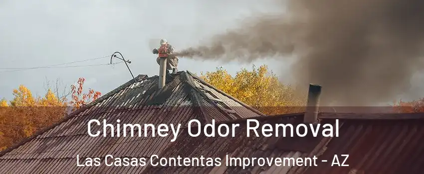 Chimney Odor Removal Las Casas Contentas Improvement - AZ