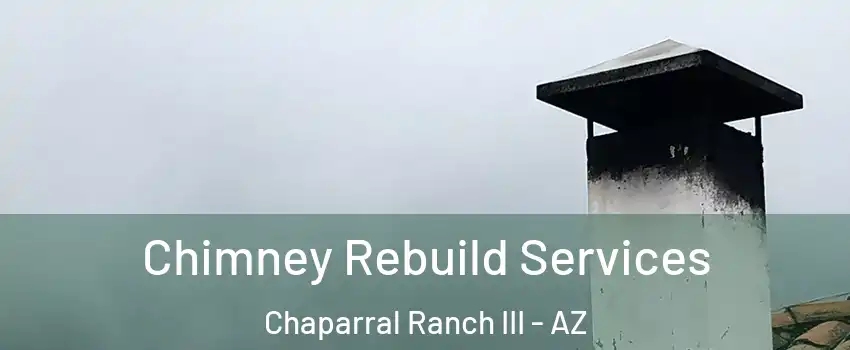 Chimney Rebuild Services Chaparral Ranch III - AZ