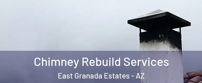 Chimney Rebuild Services East Granada Estates - AZ
