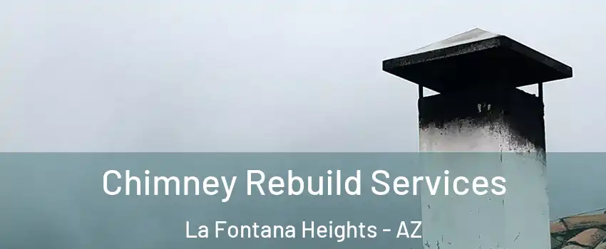 Chimney Rebuild Services La Fontana Heights - AZ